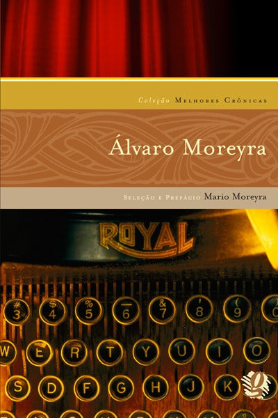 Melhores Cronicas de Alvaro Moreyra, as