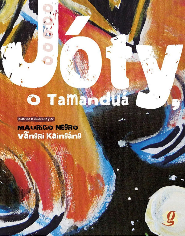 Capa do livro Joty, o Tamandua, de Vangri Kaingang Mauricio Negro