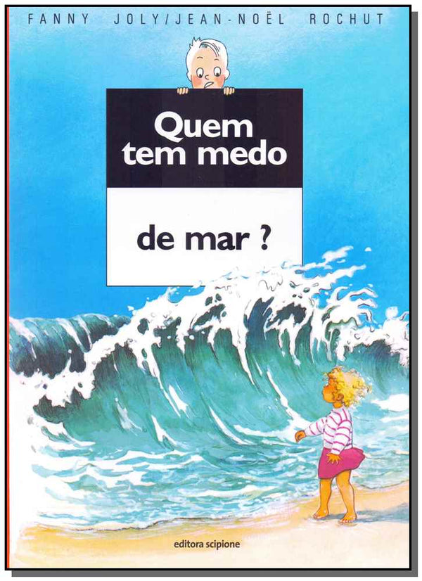 Capa do livro Quem Tem Medo de Mar?, de Fanny / Rochut, Jean-Noel Joly