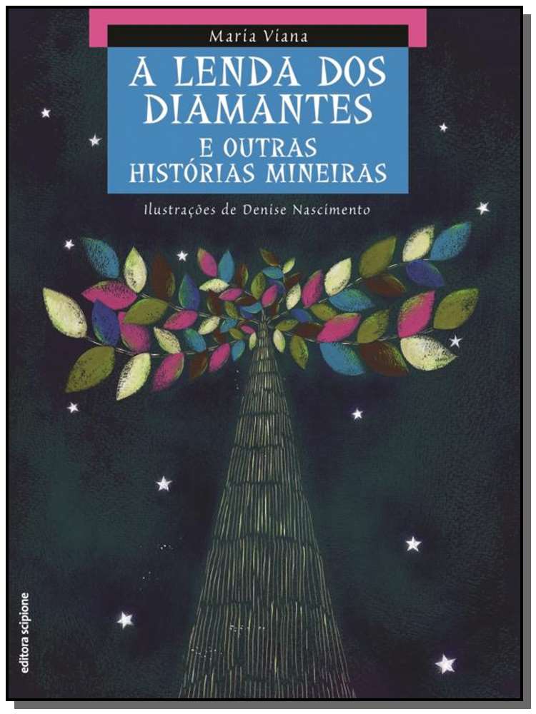 Lenda dos Diamantes e Outras Histórias Mineiras,a