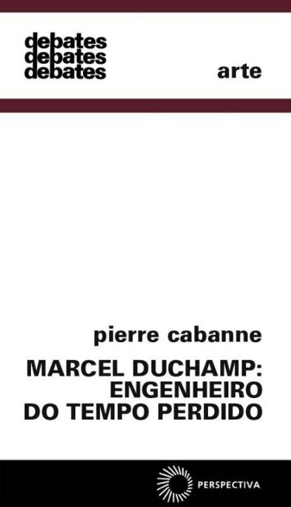 Marcel Duchamp: Engenheiro do Tempo Perdido