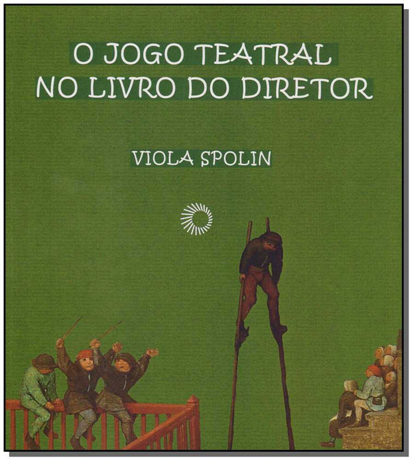 Capa do livro Jogo Teatral no Livro do Diretor, o, de Viola Spolin