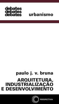 Arquitetura, Industrialização e Desenvolvimento