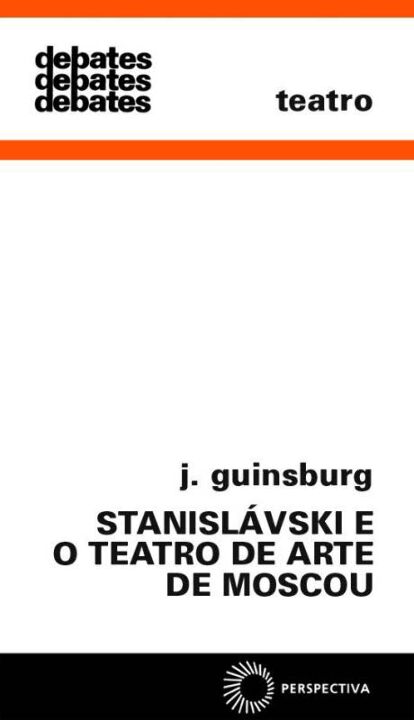 Capa do livro Stanislávski e o Teatro de Arte de Moscou, de J. Guinsburg
