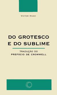 Do Grotesco ao Sublime