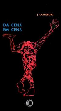 Capa do livro Da Cena em Cena, de J. Guinsburg