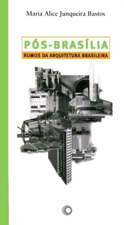 Pós-Brasília: Rumos da Arquitetura Brasileira