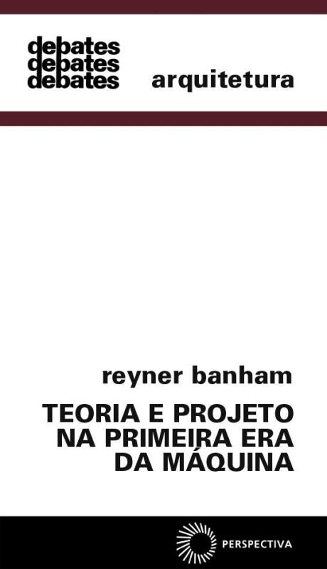 Capa do livro Teoria e Projeto na Primeira Era da Máquina, de Reyner Banham