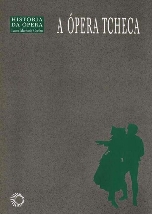 Capa do livro A Ópera Tcheca, de Lauro Machado Coelho