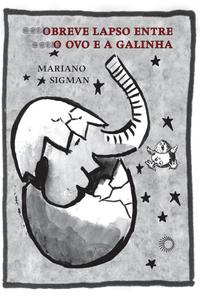 O Breve Lapso Entre o Ovo e a Galinha