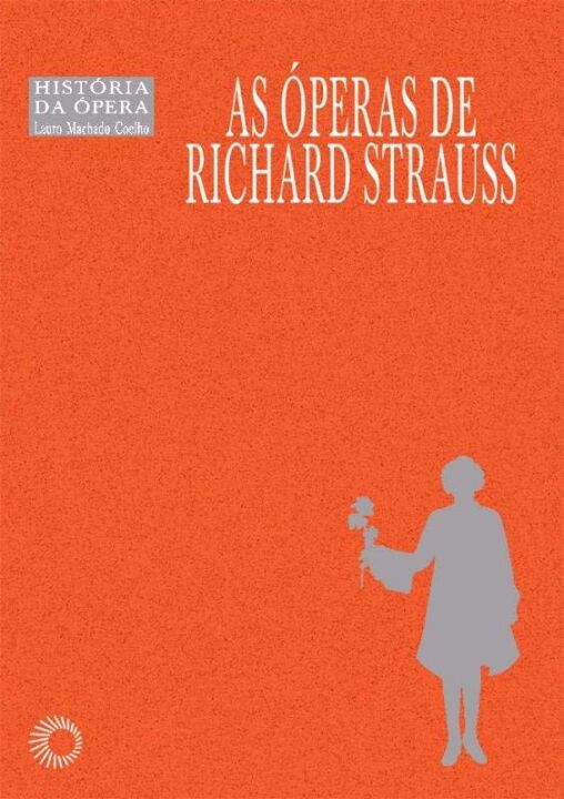 Capa do livro Óperas de Richard Strauss, de Lauro Machado Coelho
