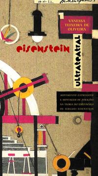 Capa do livro Eisenstein Ultrateatral, de Vanessa Teixeira de Oliveira