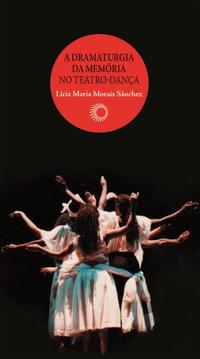 Dramaturgia da Memória no Teatro-Dança, a