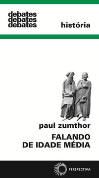 Capa do livro Falando de Idade Média, de Paul Zumthor