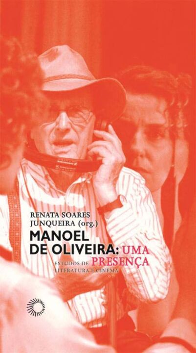 Manoel de Oliveira: Uma Presença