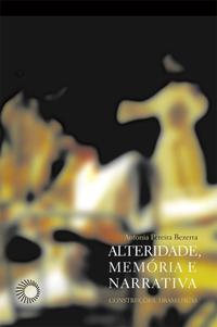 Capa do livro Alteridade, Memória e Narrativa: Construções Dramáticas, de Antonia Pereira Bezerra