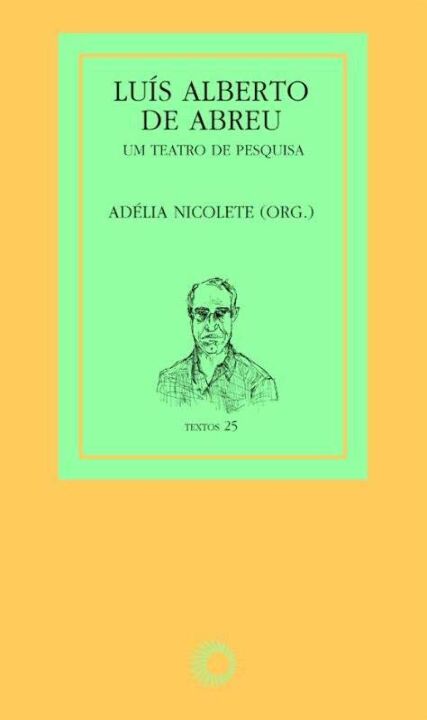 Capa do livro Luís Alberto de Abreu: Um Teatro de Pesquisa, de Adelia Nicolete