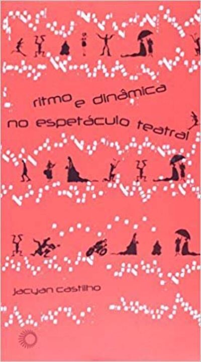 Capa do livro Ritmo e Dinâmica no Espetáculo Teatral, de Jacyan Castilho