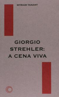 Capa do livro Giorgio Strehler: A Cena Viva, de Myrian Tanant