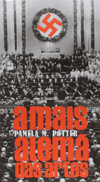 Capa do livro A Mais Alemã das Artes, de Pamela M. Potter