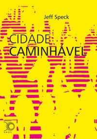 Capa do livro Cidade Caminhável, de Jeff Speck