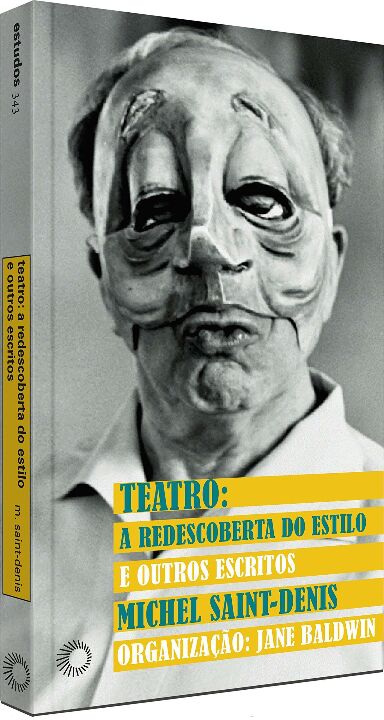 Capa do livro Teatro: A Redescoberta do Estilo e Outros Escritos, de Michel Saint-Denis