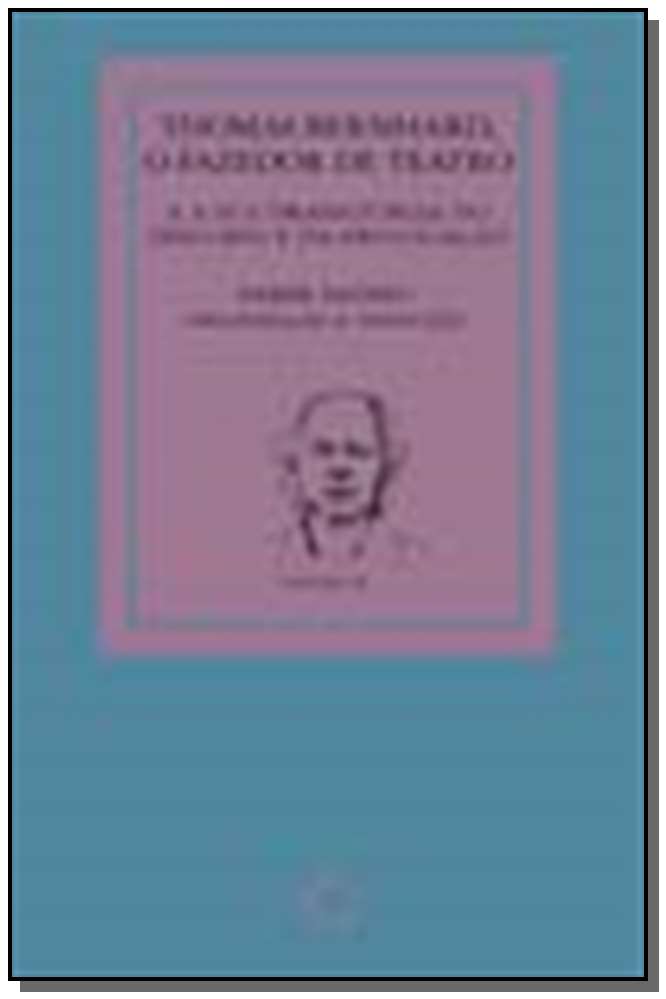 Thomas Bernhard: O Fazedor de Teatro