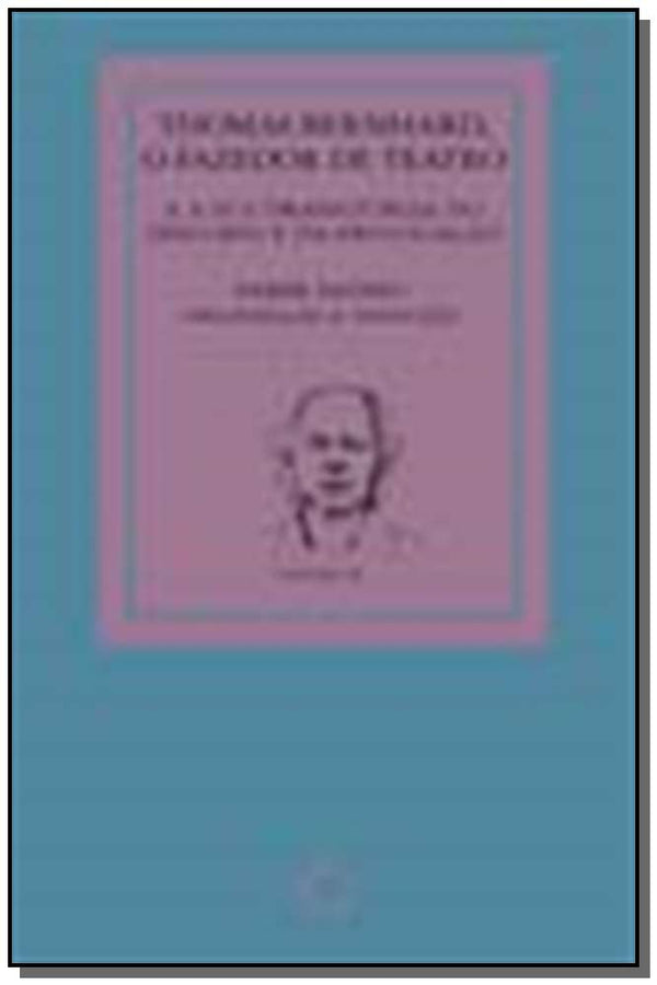 Capa do livro Thomas Bernhard: O Fazedor de Teatro, de Samir Signeu Porto
