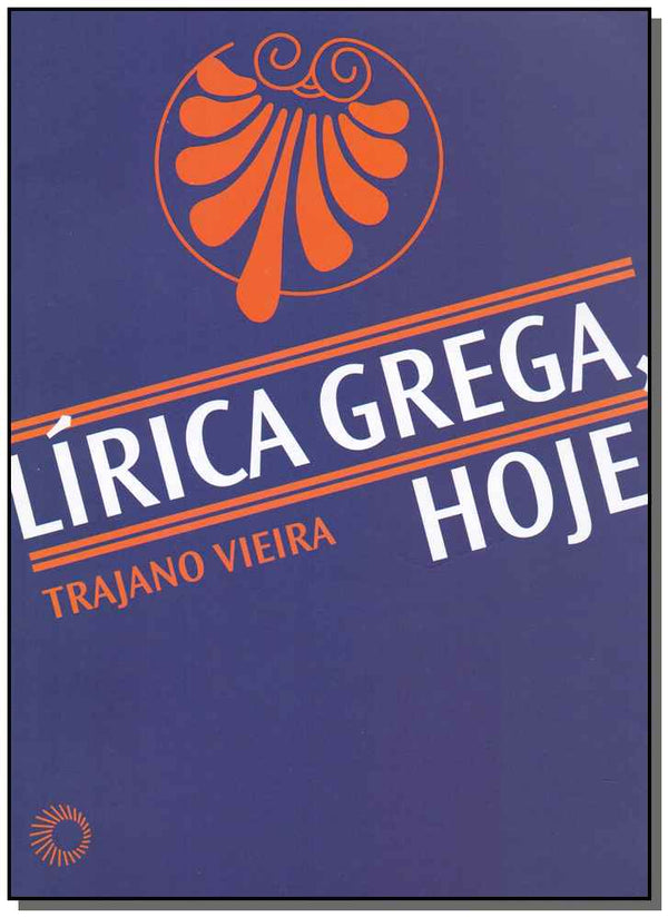 Capa do livro Lírica Grega, Hoje, de Trajano Vieira