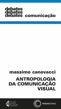 Capa do livro Antropologia da Comunicação Visual, de Massimo Canevacci