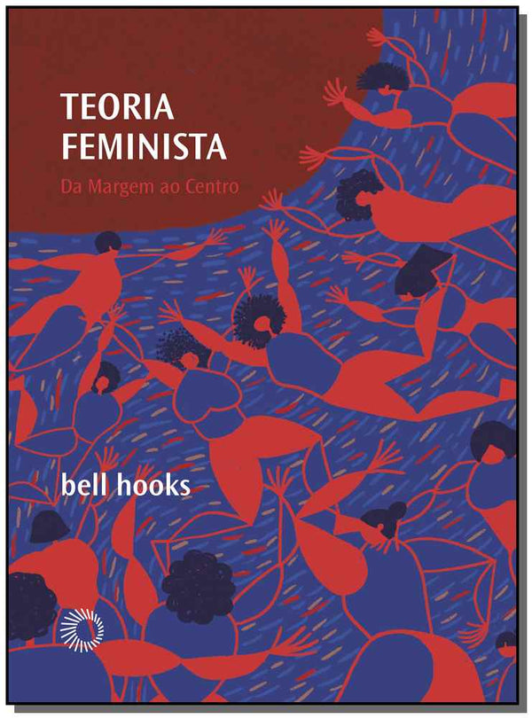 Capa do livro Teoria Feminista - Da Margem ao Centro, de Bell Hooks