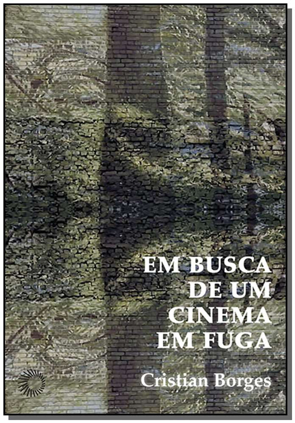 Capa do livro Em Busca de um Cinema em Fuga, de Cristian Borges