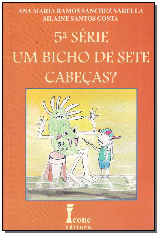 5 Série - Um Bicho de Sete Cabeças