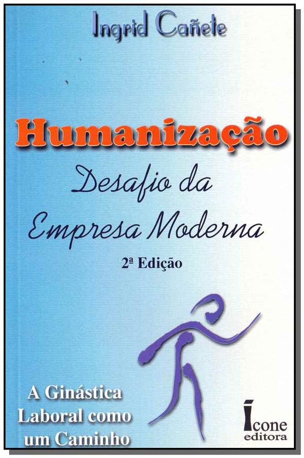 Capa do livro Humaniazação - Desafio da Empresa Moderna, de Ingrid Canete