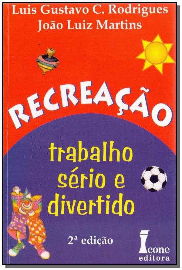 Capa do livro Recreação - Trabalho Sério e Divertido, de Luis Rodrigues, Joao Martins