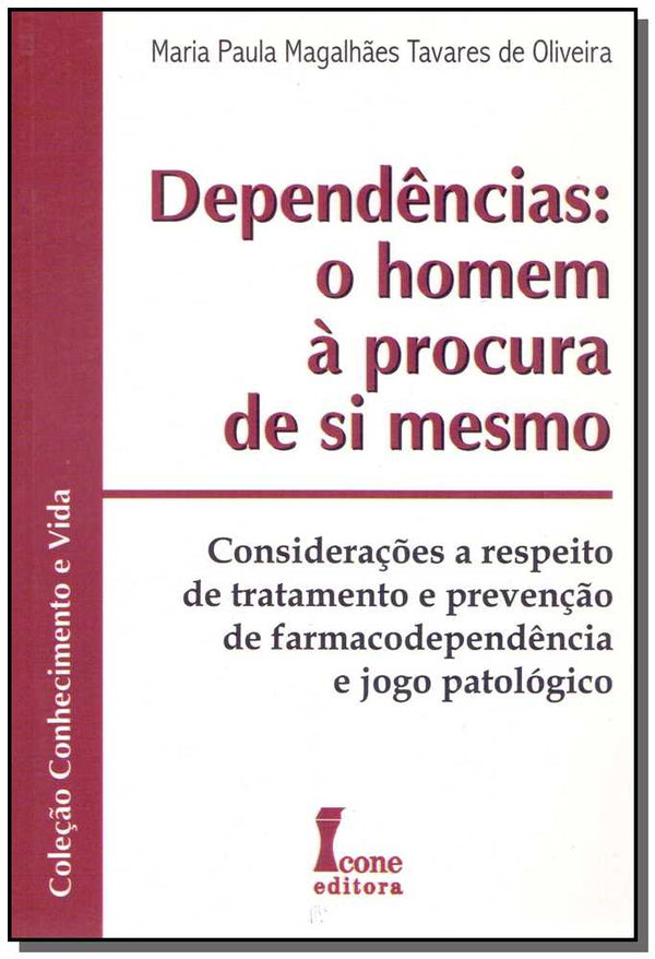 Capa do livro Dependências - O Homem à Procura de Si Mesmo, de Maria Paula Magalhaes Tavares Oliveira