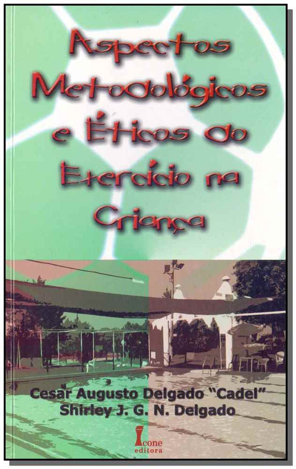 Capa do livro Aspectos Metodológicos e Éticos do Exercício na Criança, de Cesar Cadel, Shirley Delgado