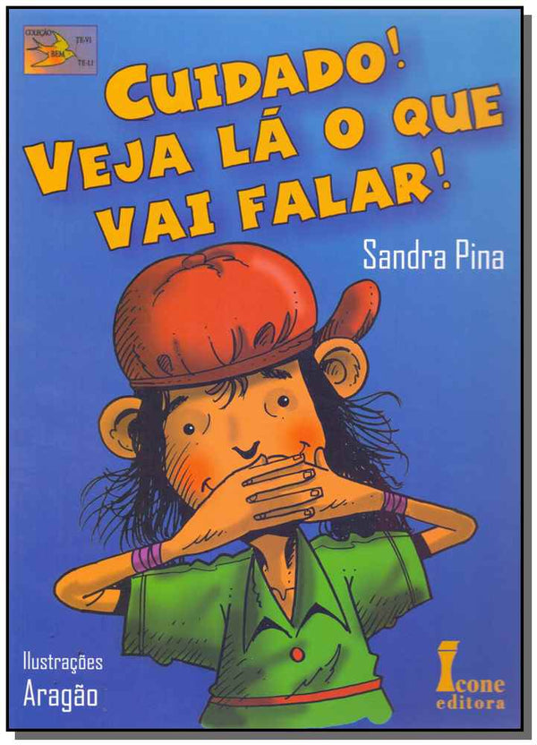Capa do livro Cuidado! Veja Lá o que Vai Falar!, de Sandra Pina