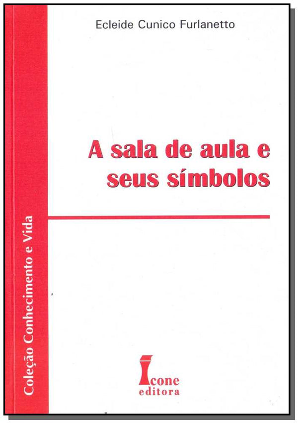 Capa do livro Sala de Aula e Seus Símbolos, a, de Ecleide Cunico Furlanetto