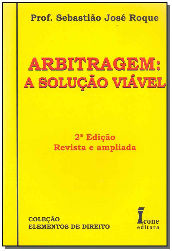 Capa do livro Arbitragem - A Solução Viável - 02ed/09, de Sebastiao Jose Roque