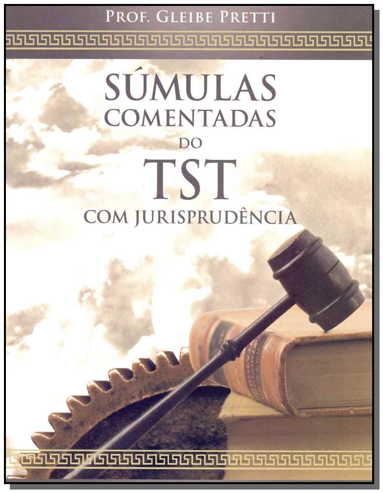 Súmulas Comentadas do Tst, com Jurisprudência