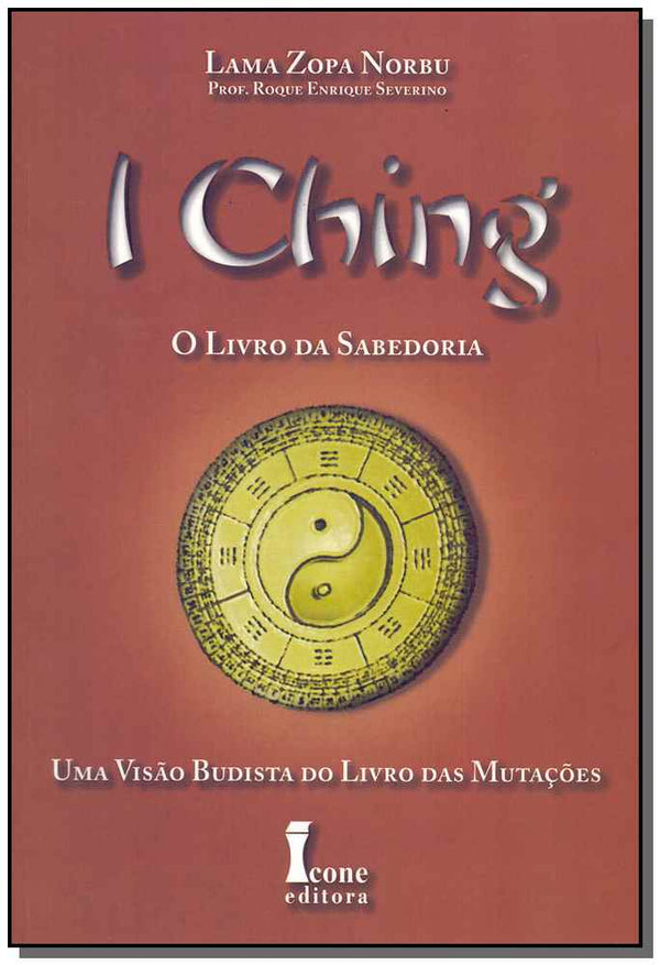 Capa do livro I Ching - O Livro da Sabedoria, de Roque Enrique Severino