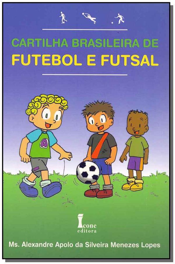 Capa do livro Cartilha Brasileira de Futebol e Futsal, de Alexandre A. da S. Menezes Lopes