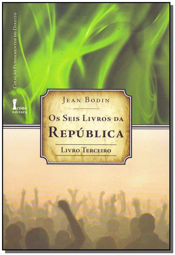 Capa do livro Seis Livros da República, os - Livro 3, de Jean Bodin
