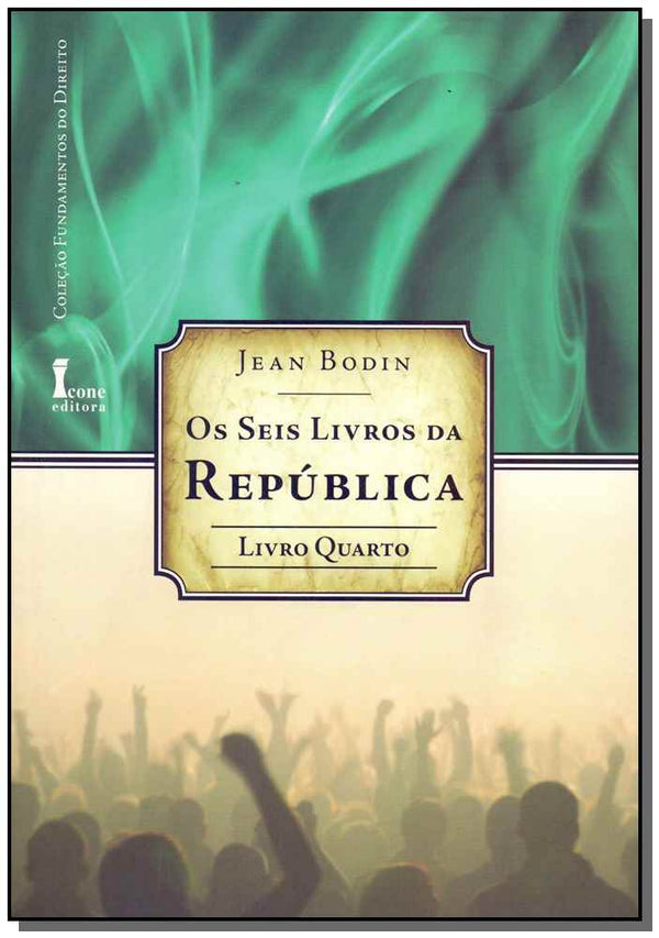 Capa do livro Seis Livros da República, os - Livro 4, de Jean Bodin
