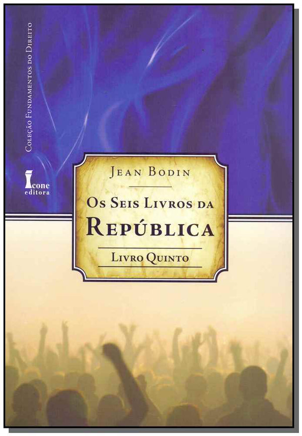 Capa do livro Seis Livros da República, os - Livro 5, de Jean Bodin