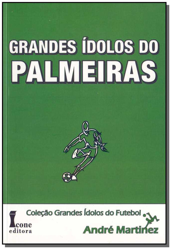 Capa do livro Grandes Ídolos do Palmeiras, de Andre Martinez