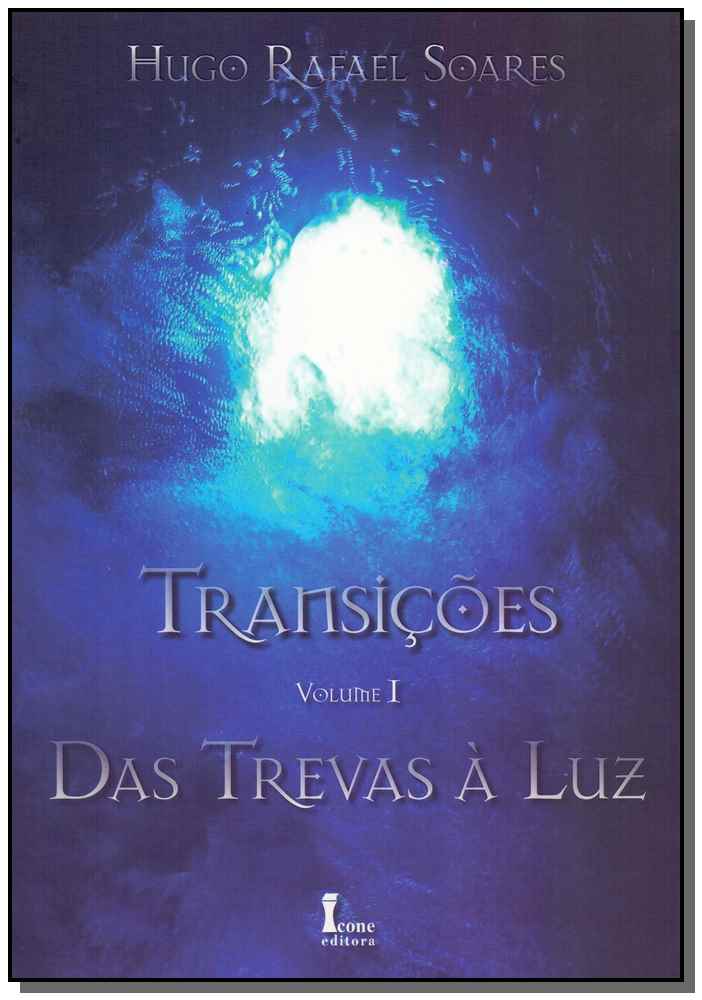 Transições - Das Trevas à Luz - Vol. 01