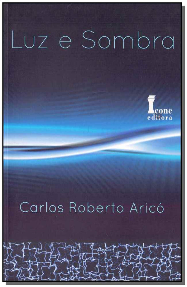 Capa do livro Luz e Sombra, de Carlos Roberto Arico