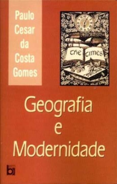 Capa do livro Geografia e Modernidade, de Paulo Cesar da Costa Gomes